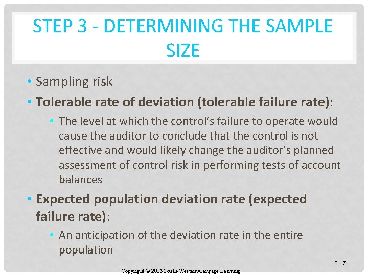 STEP 3 - DETERMINING THE SAMPLE SIZE • Sampling risk • Tolerable rate of