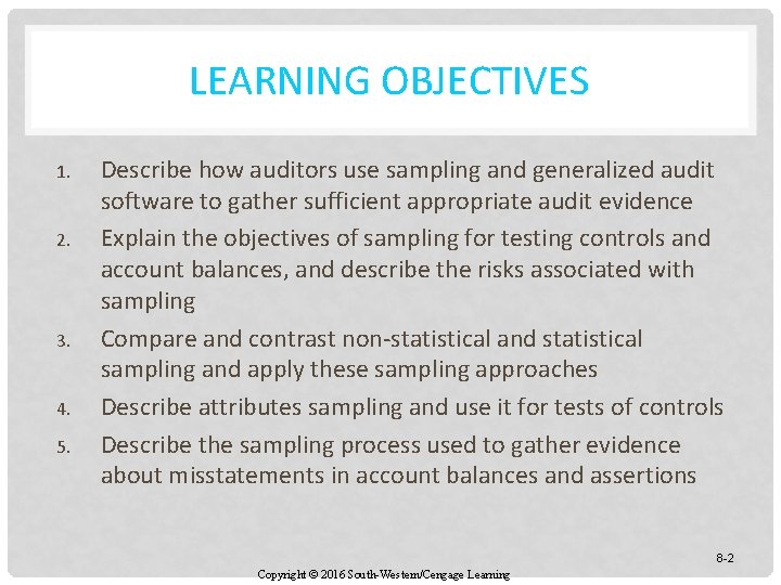 LEARNING OBJECTIVES 1. 2. 3. 4. 5. Describe how auditors use sampling and generalized