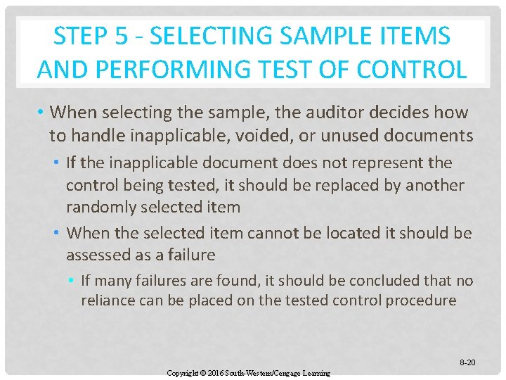 STEP 5 - SELECTING SAMPLE ITEMS AND PERFORMING TEST OF CONTROL • When selecting