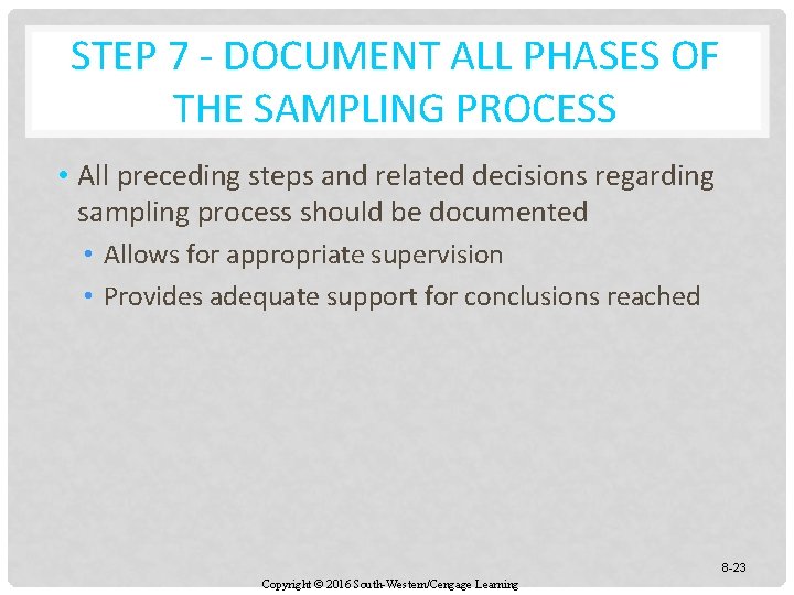 STEP 7 - DOCUMENT ALL PHASES OF THE SAMPLING PROCESS • All preceding steps