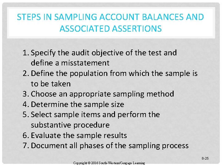 STEPS IN SAMPLING ACCOUNT BALANCES AND ASSOCIATED ASSERTIONS 1. Specify the audit objective of