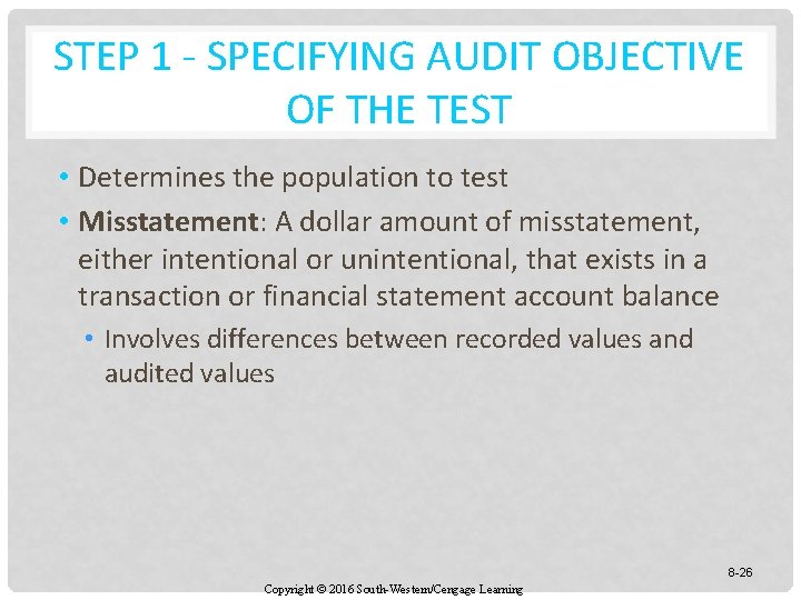 STEP 1 - SPECIFYING AUDIT OBJECTIVE OF THE TEST • Determines the population to