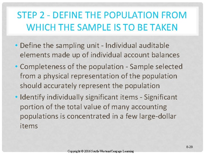 STEP 2 - DEFINE THE POPULATION FROM WHICH THE SAMPLE IS TO BE TAKEN