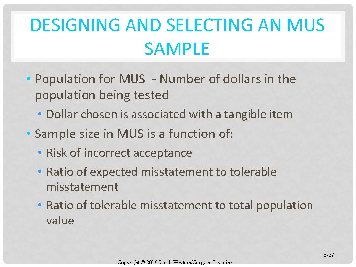 DESIGNING AND SELECTING AN MUS SAMPLE • Population for MUS - Number of dollars