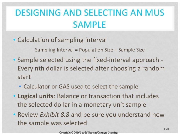 DESIGNING AND SELECTING AN MUS SAMPLE • Calculation of sampling interval Sampling Interval =