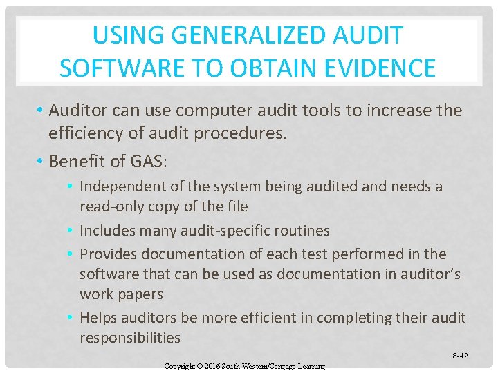 USING GENERALIZED AUDIT SOFTWARE TO OBTAIN EVIDENCE • Auditor can use computer audit tools
