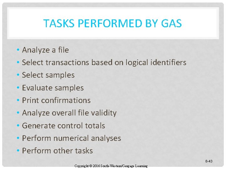 TASKS PERFORMED BY GAS • Analyze a file • Select transactions based on logical