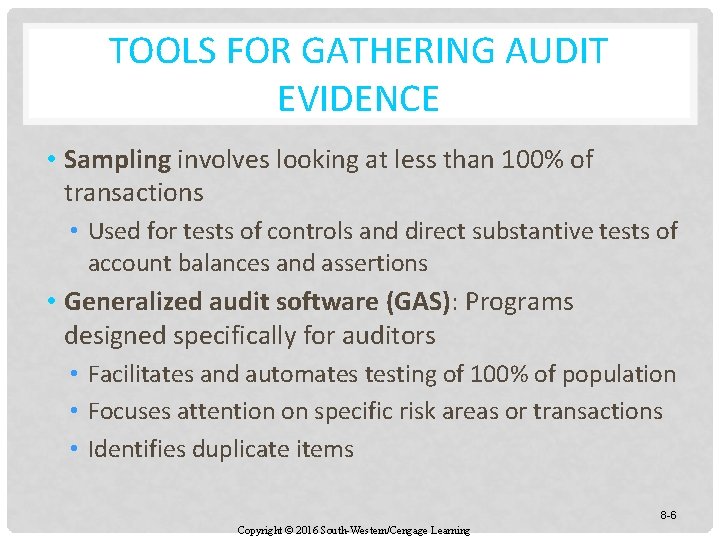 TOOLS FOR GATHERING AUDIT EVIDENCE • Sampling involves looking at less than 100% of