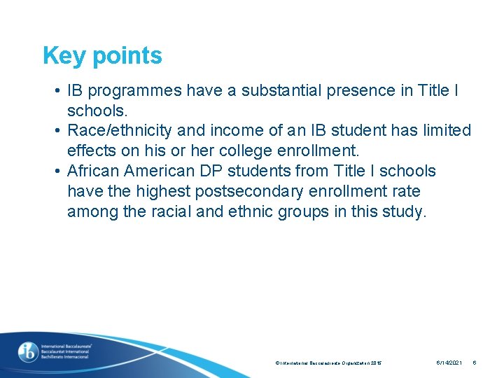 Key points • IB programmes have a substantial presence in Title I schools. •