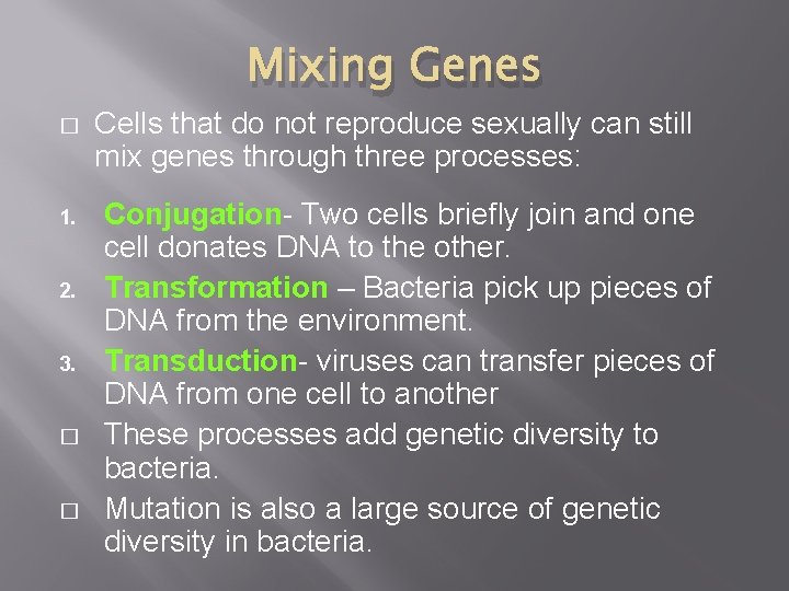 Mixing Genes � 1. 2. 3. � � Cells that do not reproduce sexually