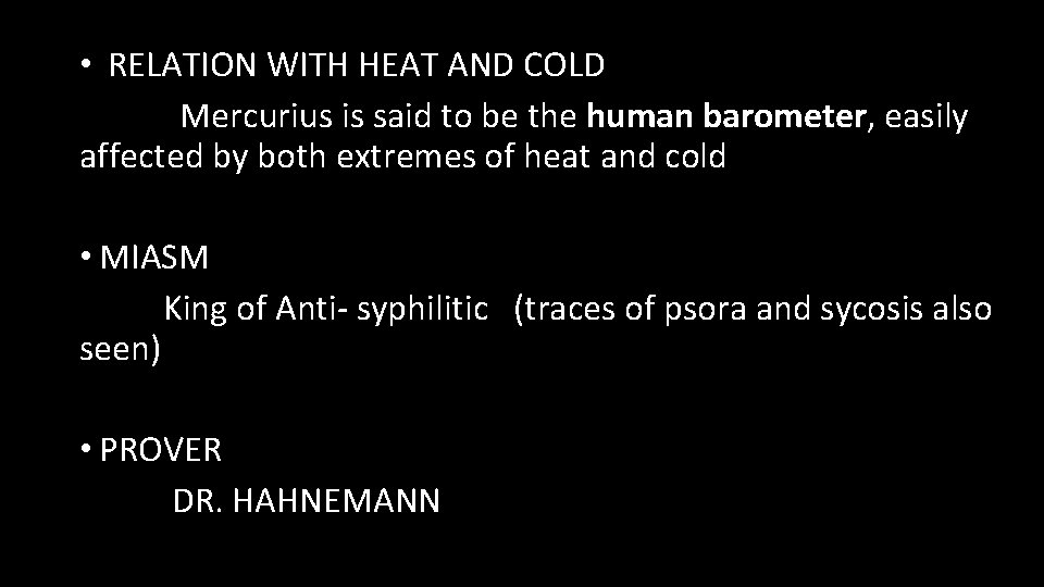  • RELATION WITH HEAT AND COLD Mercurius is said to be the human