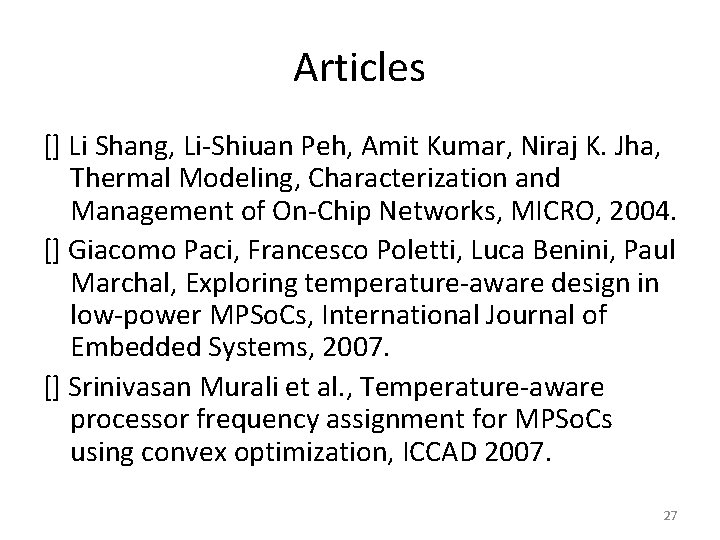 Articles [] Li Shang, Li-Shiuan Peh, Amit Kumar, Niraj K. Jha, Thermal Modeling, Characterization