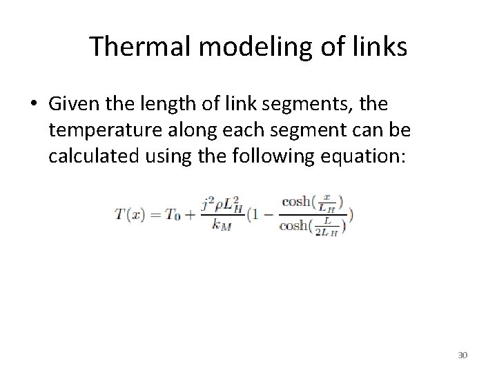 Thermal modeling of links • Given the length of link segments, the temperature along