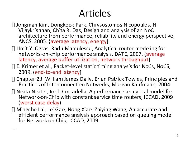 Articles [] Jongman Kim, Dongkook Park, Chrysostomos Nicopoulos, N. Vijaykrishnan, Chita R. Das, Design