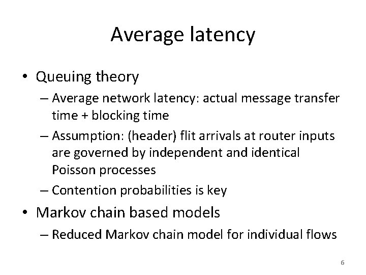 Average latency • Queuing theory – Average network latency: actual message transfer time +