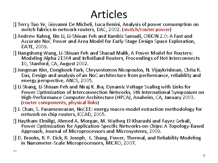 Articles [] Terry Tao Ye, Giovanni De Micheli, Luca Benini, Analysis of power consumption