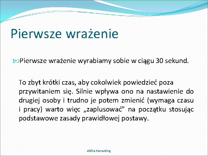 Pierwsze wrażenie wyrabiamy sobie w ciągu 30 sekund. To zbyt krótki czas, aby cokolwiek