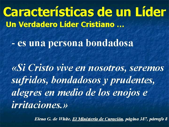 Características de un Líder Un Verdadero Líder Cristiano … - es una persona bondadosa