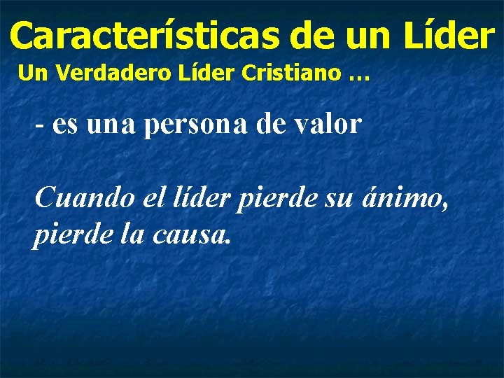 Características de un Líder Un Verdadero Líder Cristiano … - es una persona de