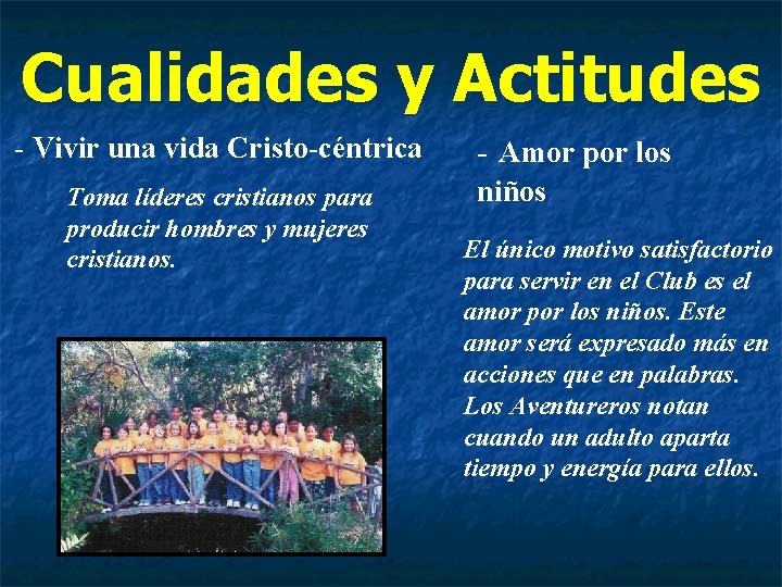 Cualidades y Actitudes - Vivir una vida Cristo-céntrica Toma líderes cristianos para producir hombres