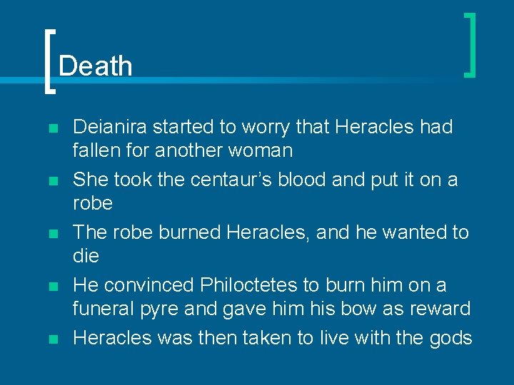 Death n n n Deianira started to worry that Heracles had fallen for another