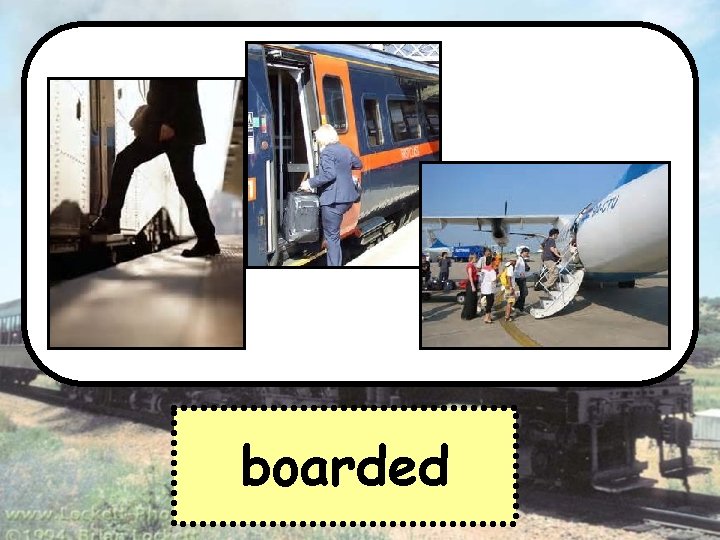 boarded 