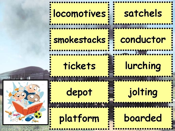 locomotives satchels smokestacks conductor tickets lurching depot jolting platform boarded 