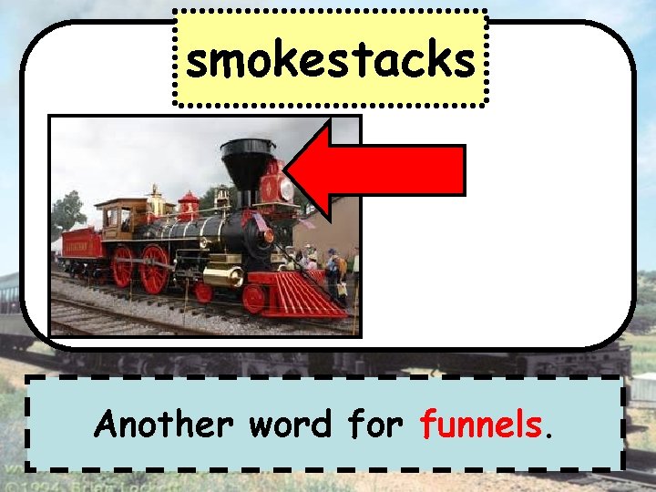 smokestacks Another word for funnels. 