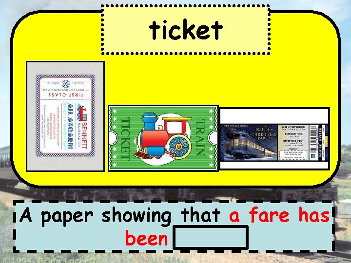 ticket A paper showing that a fare has been paid. 