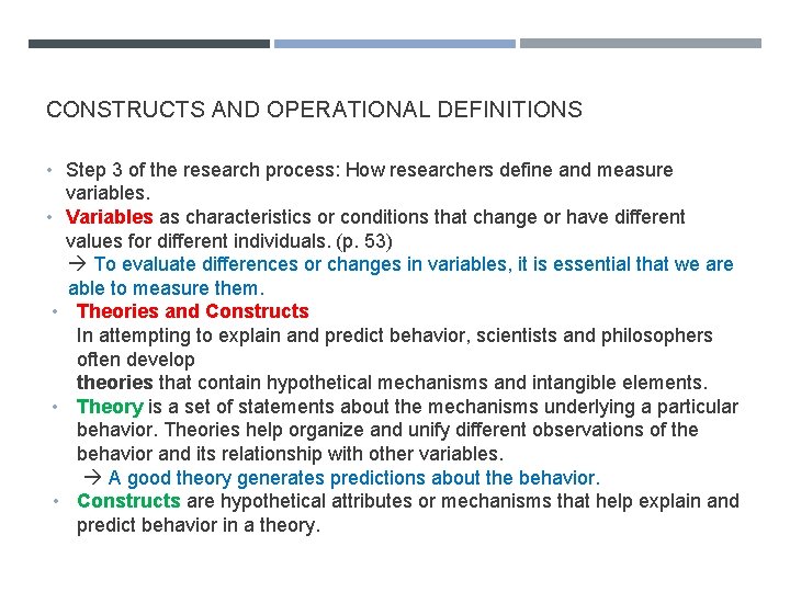 CONSTRUCTS AND OPERATIONAL DEFINITIONS • Step 3 of the research process: How researchers define
