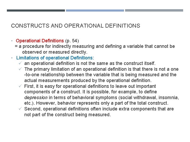 CONSTRUCTS AND OPERATIONAL DEFINITIONS • Operational Definitions (p. 54) = a procedure for indirectly
