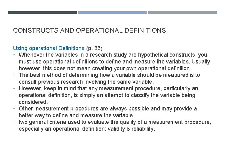 CONSTRUCTS AND OPERATIONAL DEFINITIONS Using operational Definitions (p. 55) • Whenever the variables in