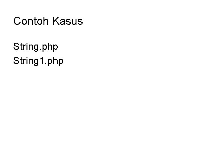 Contoh Kasus String. php String 1. php 