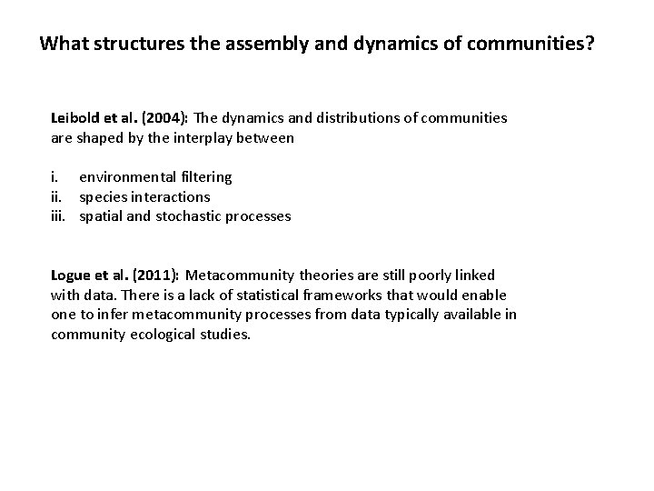 What structures the assembly and dynamics of communities? Leibold et al. (2004): The dynamics
