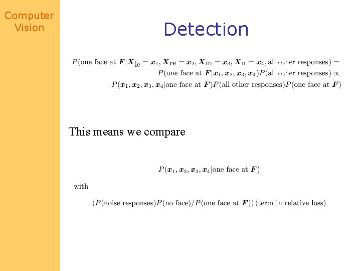Computer Vision Detection This means we compare 