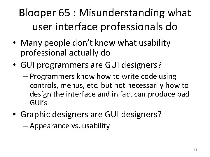 Blooper 65 : Misunderstanding what user interface professionals do • Many people don’t know