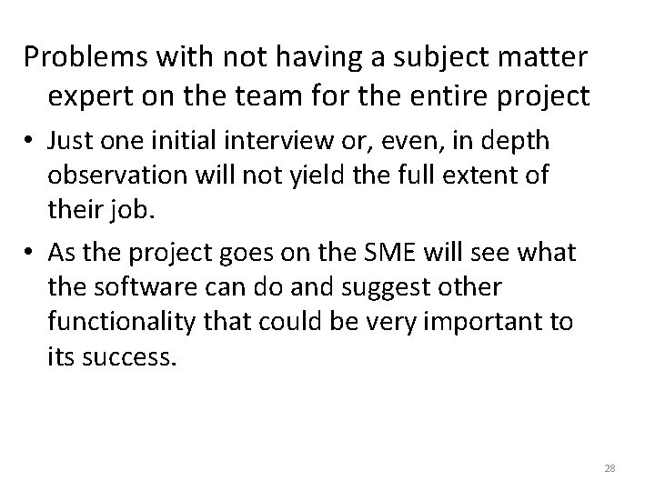 Problems with not having a subject matter expert on the team for the entire