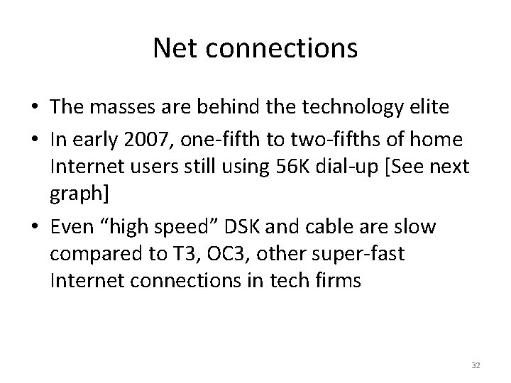 Net connections • The masses are behind the technology elite • In early 2007,