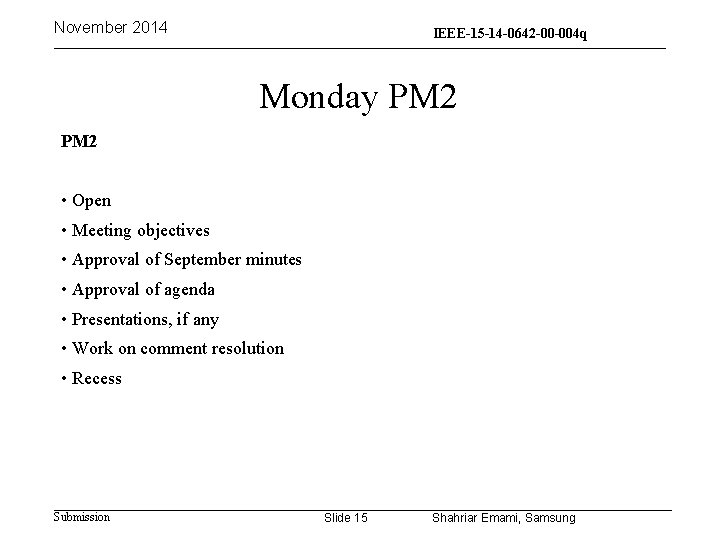 November 2014 IEEE-15 -14 -0642 -00 -004 q 15 -13 -0310 -00 -004 q