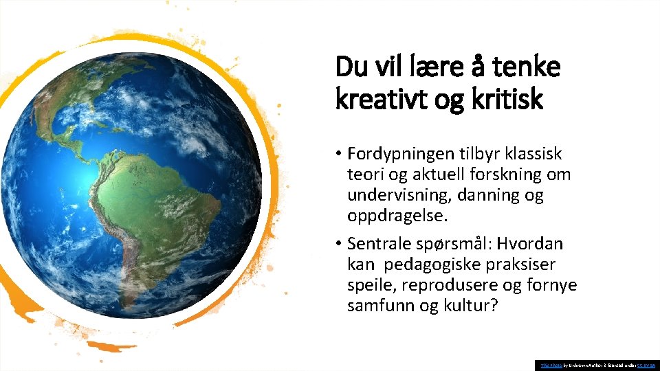 Du vil lære å tenke kreativt og kritisk • Fordypningen tilbyr klassisk teori og