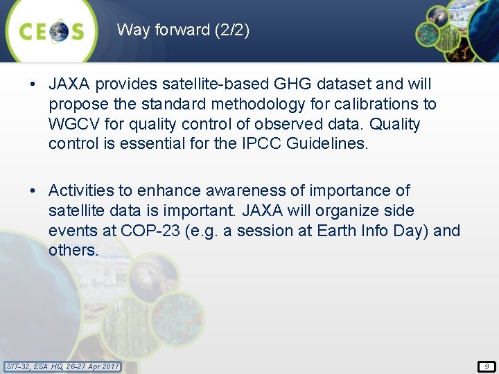 Way forward (2/2) • JAXA provides satellite-based GHG dataset and will propose the standard