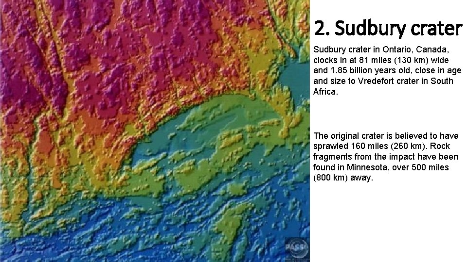 2. Sudbury crater in Ontario, Canada, clocks in at 81 miles (130 km) wide