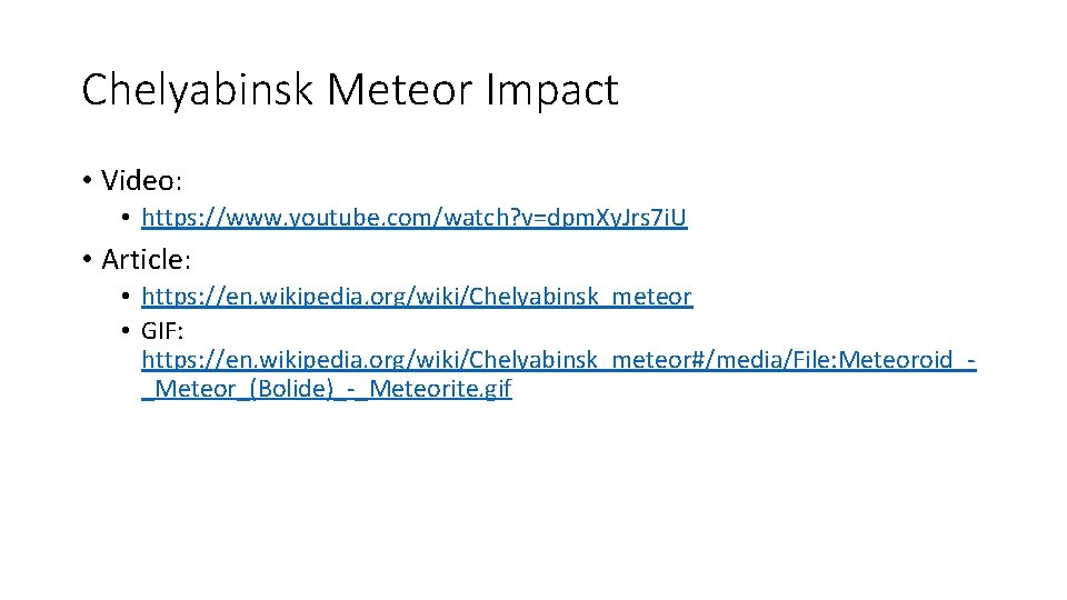 Chelyabinsk Meteor Impact • Video: • https: //www. youtube. com/watch? v=dpm. Xy. Jrs 7