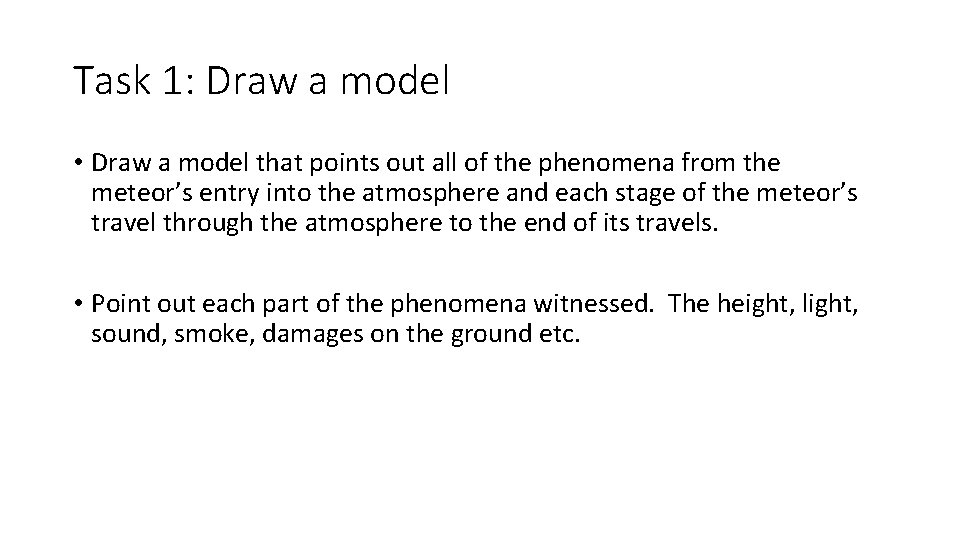 Task 1: Draw a model • Draw a model that points out all of