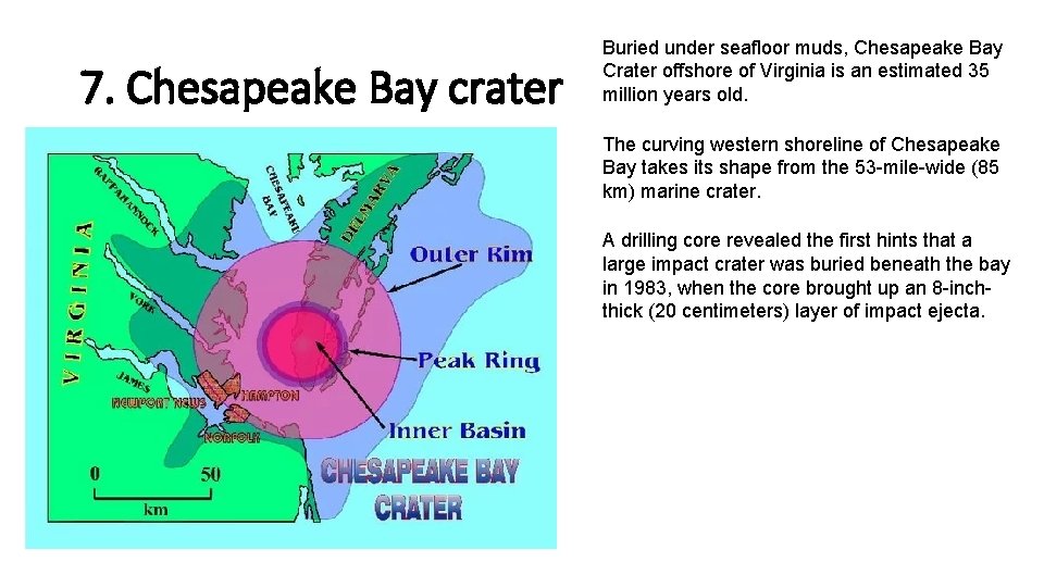 7. Chesapeake Bay crater Buried under seafloor muds, Chesapeake Bay Crater offshore of Virginia