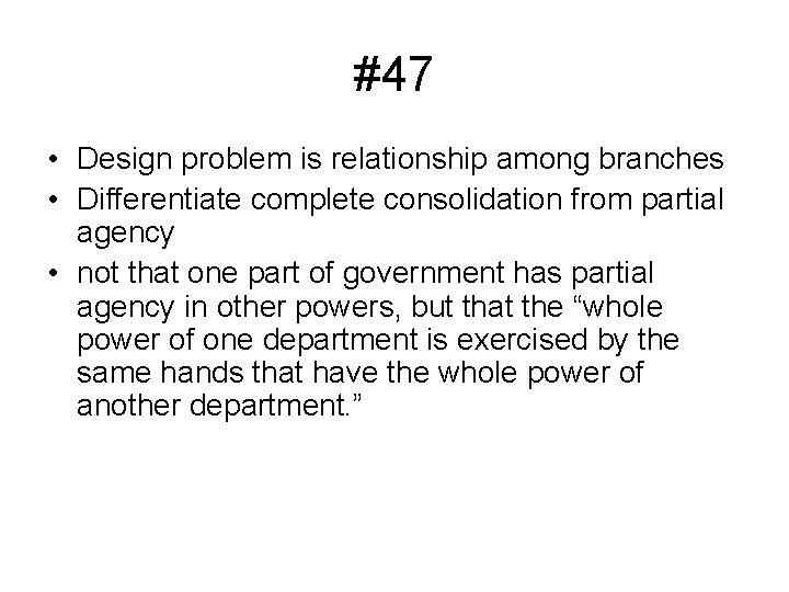 #47 • Design problem is relationship among branches • Differentiate complete consolidation from partial