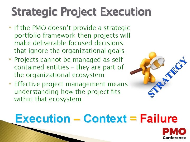 Strategic Project Execution If the PMO doesn’t provide a strategic portfolio framework then projects
