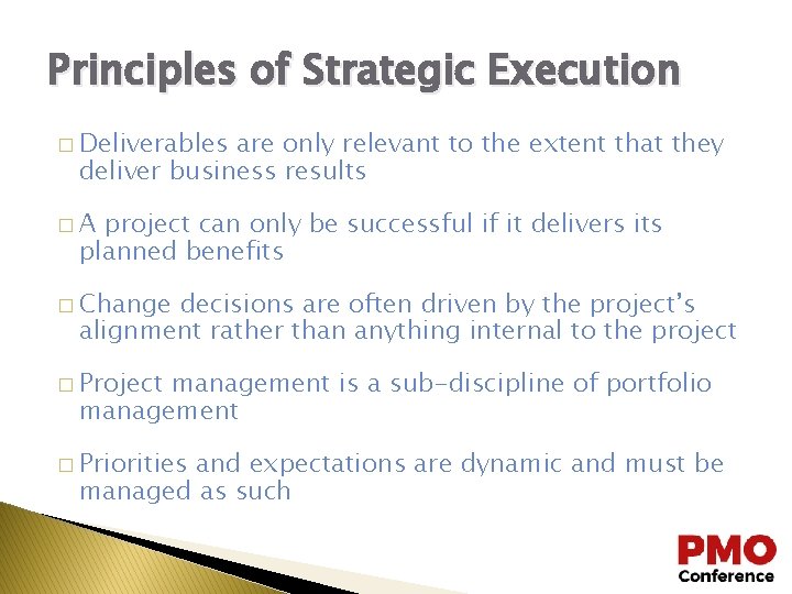 Principles of Strategic Execution � Deliverables are only relevant to the extent that they