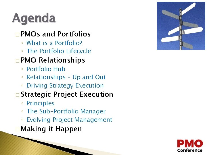 Agenda � PMOs and Portfolios ◦ What is a Portfolio? ◦ The Portfolio Lifecycle
