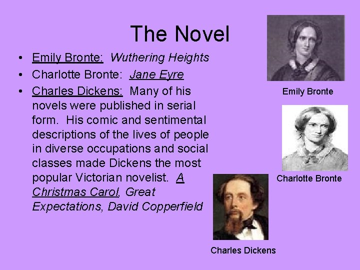 The Novel • Emily Bronte: Wuthering Heights • Charlotte Bronte: Jane Eyre • Charles